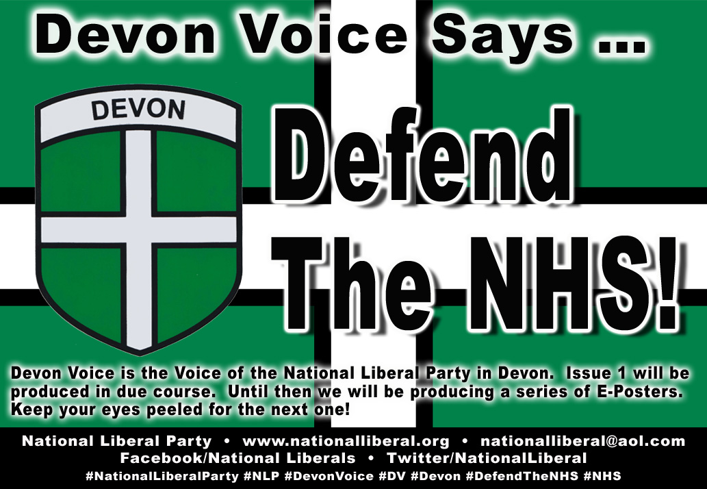 Devon Voice Says … Defend The NHS! » National Liberal Party | LIBERTY ...